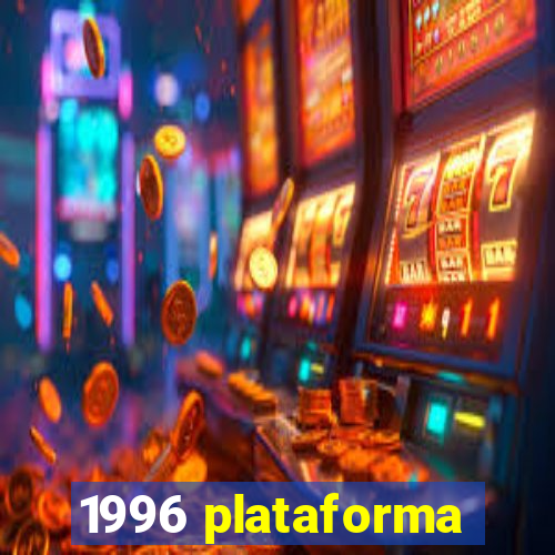 1996 plataforma